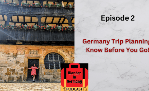 Wander In Germany Podcast photo cover. Episode 2 Germany Trip Planning Know Before You Go written on right hand side. Photo of LeAnna Brown from Wander In Germany standing inside a door frame of the Bamberg Castle